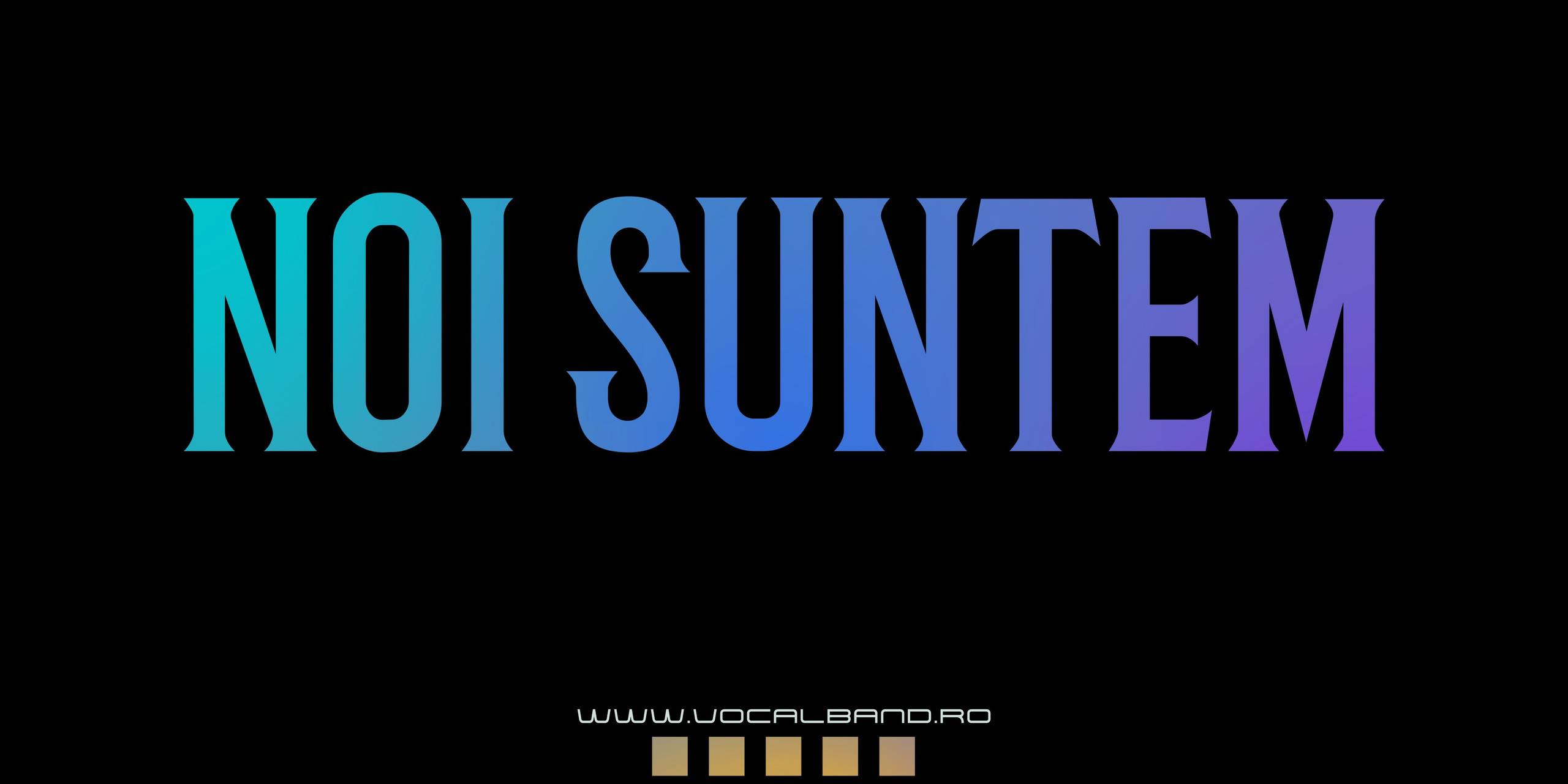 CINE SUNTEM NOI. Vocal Band