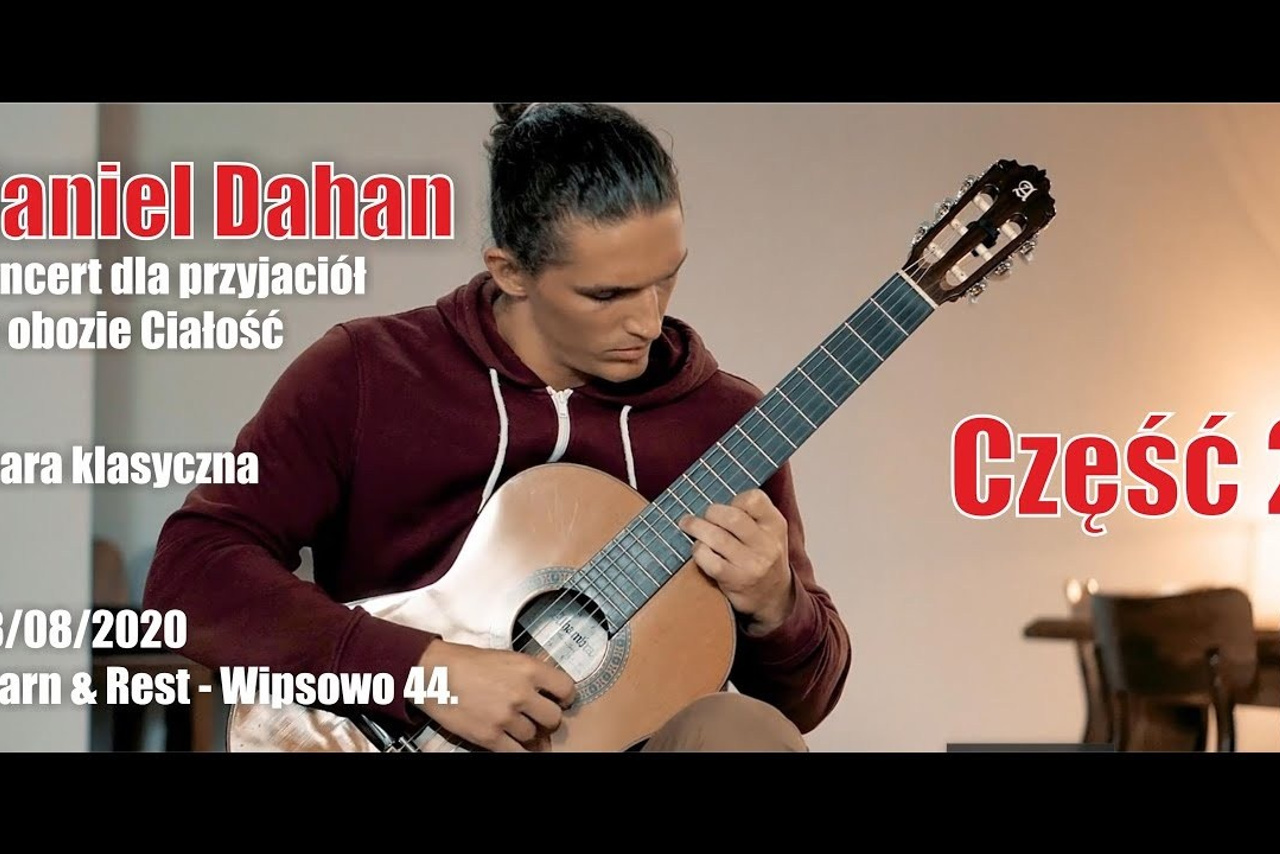 Daniel Dahan - Koncert dla przyjaciół - gitara klasyczna - Część 2