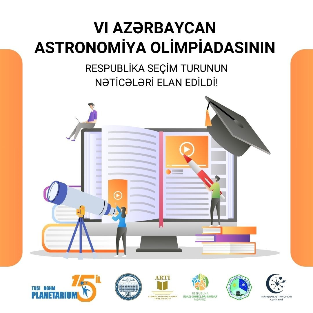 VI Azərbaycan Astronomiya Olimpiadasının respublika seçim turunun nəticələri açıqlanıb. Həvəskar Astronomlar Cəmiyyəti — Astronomy.az