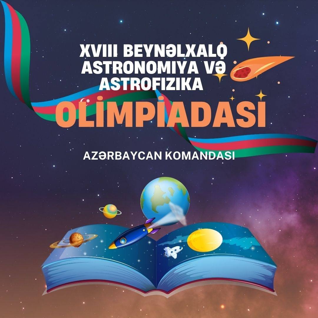 XVIII Beynəlxalq Astronomiya və Astrofizika Olimpiadası — Azərbaycan Komandası. Həvəskar Astronomlar Cəmiyyəti — Astronomy.az