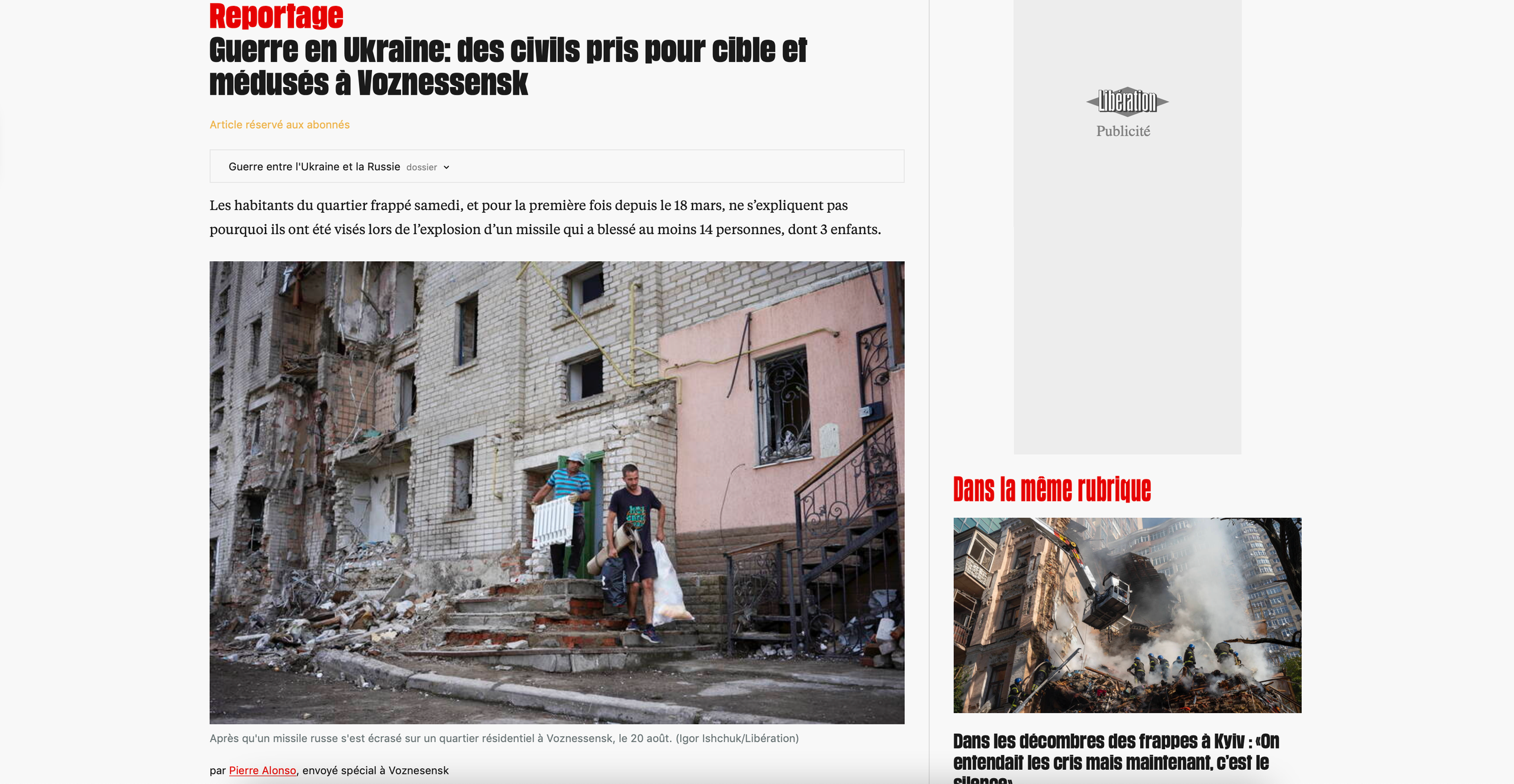 https://www.liberation.fr/international/europe/guerre-en-ukraine-des-civils-pris-pour-cible-et-meduses-a-voznessensk-20220821_AOSSY7IIEREAPPSICB3BBV6O7I/?datawallToken=GFT-837e768018a0997f82a18469cdfd4f53