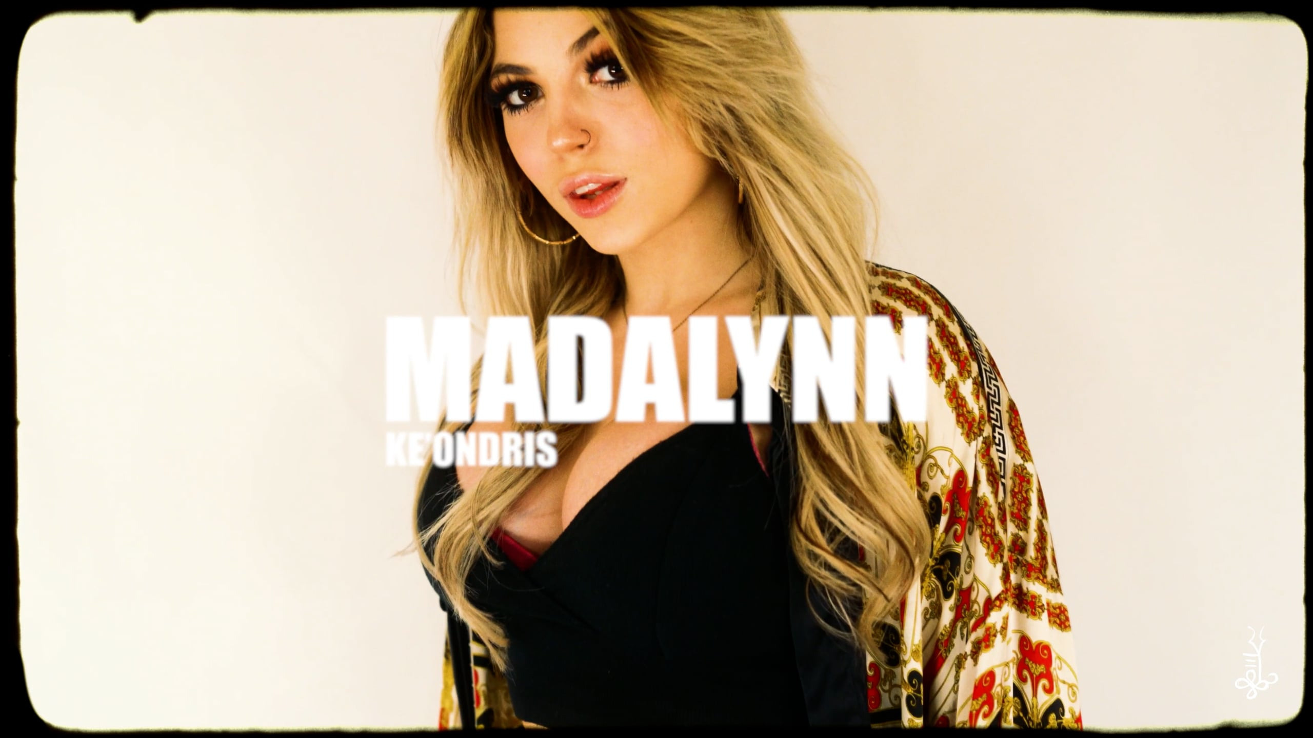 MADALYNN. Ke’Ondris
