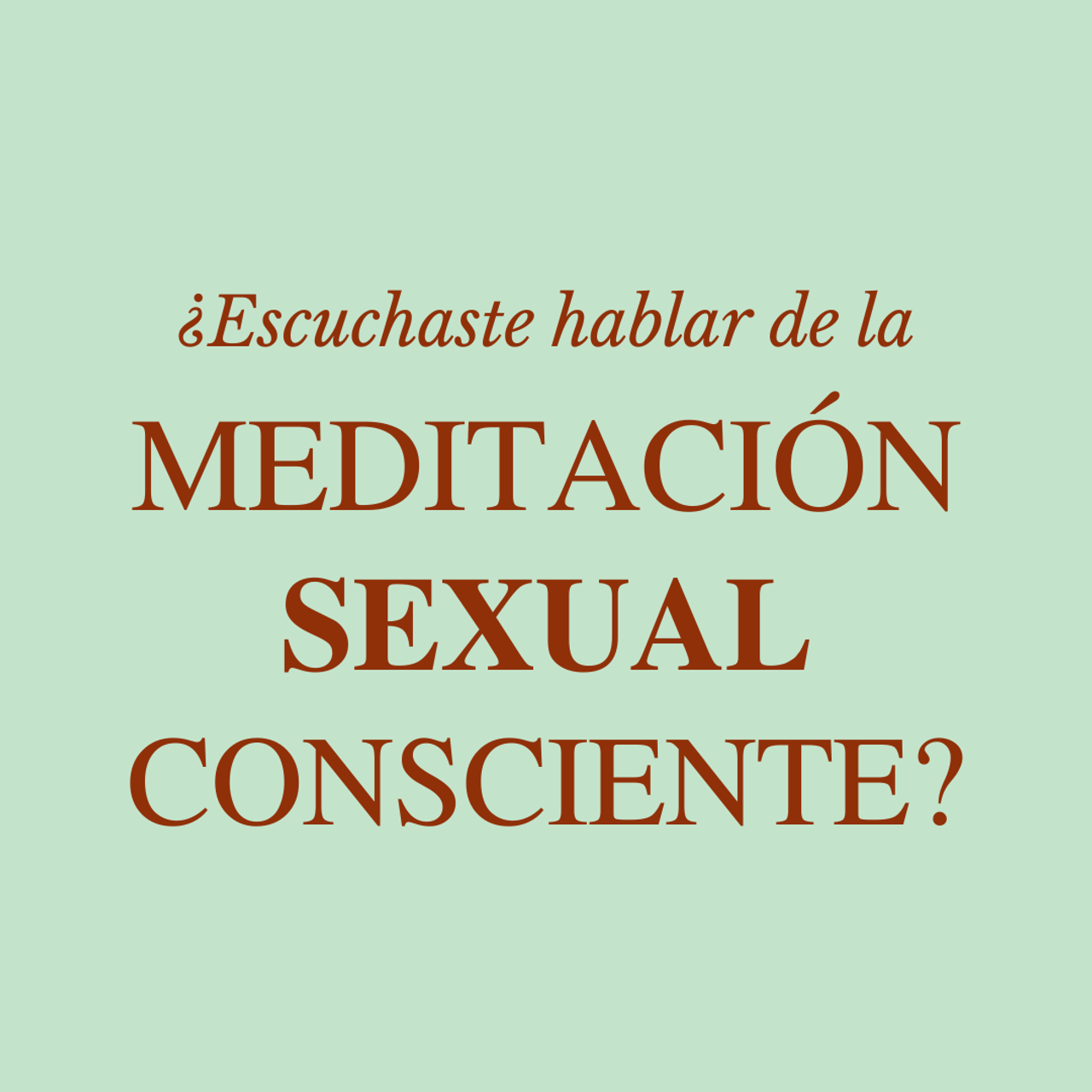 Meditación Sexual Consciente (MSC)