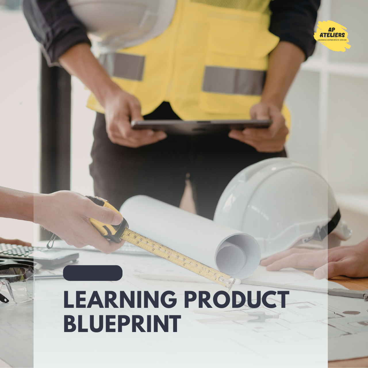 Learning Product Blueprint. AP-ATELIERS