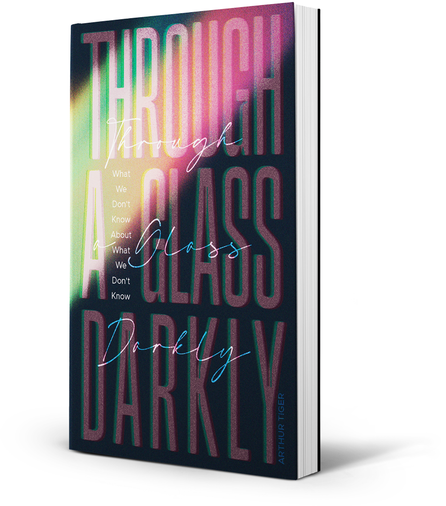 Through a Glass Darkly. Books by Arthur Tiger