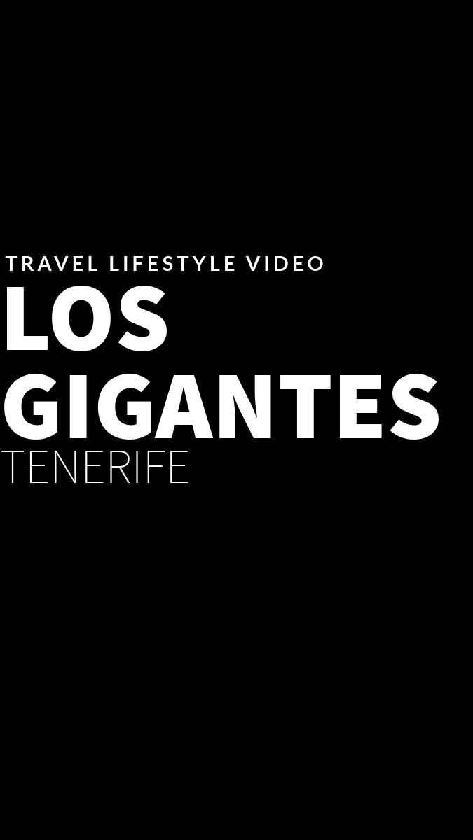 White text on black background: Travel lifestyle video Los gigantes Tenerife