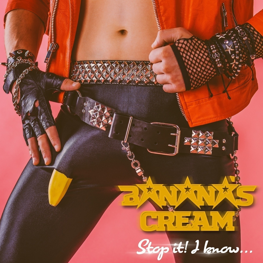 Banana's Cream — Stop It! I Know…