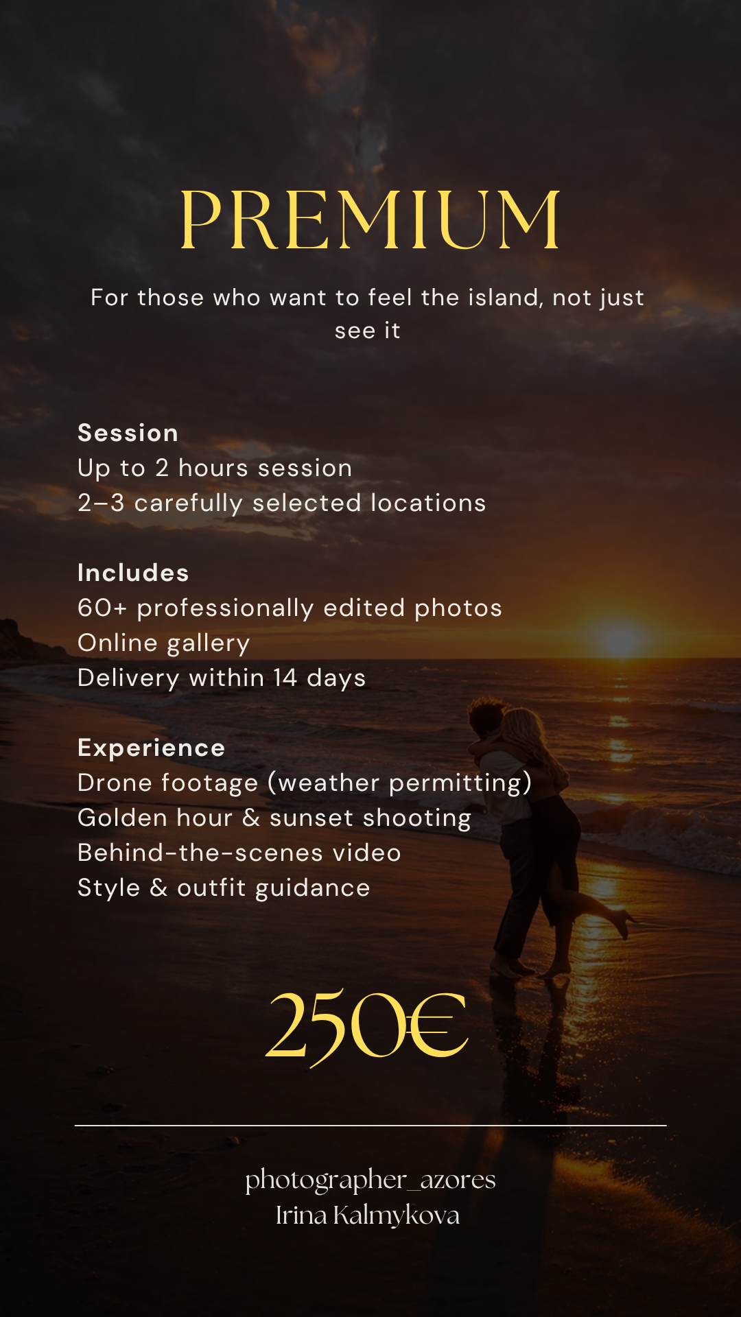 SERVICES. IRINA KALMYKOVA | PHOTOGRAPHER AZORES