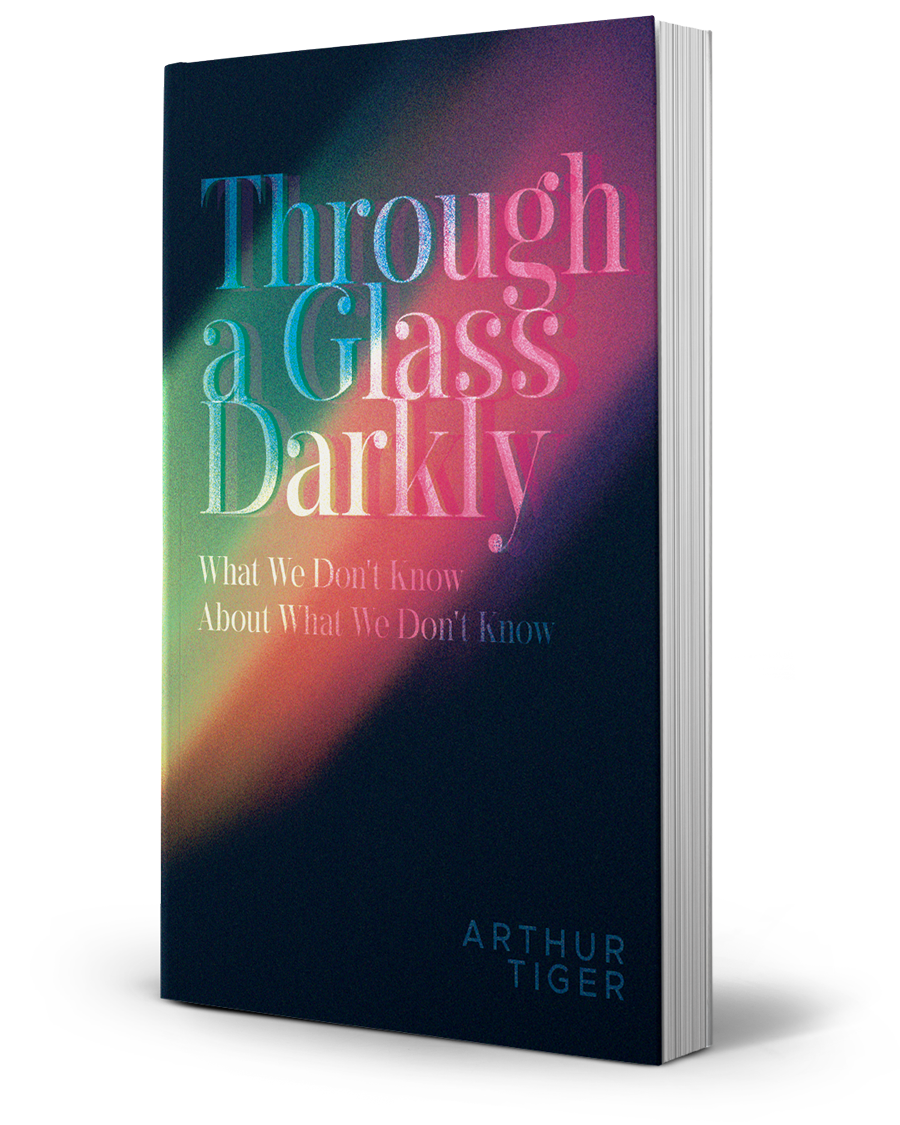 Through a Glass Darkly. Books by Arthur Tiger