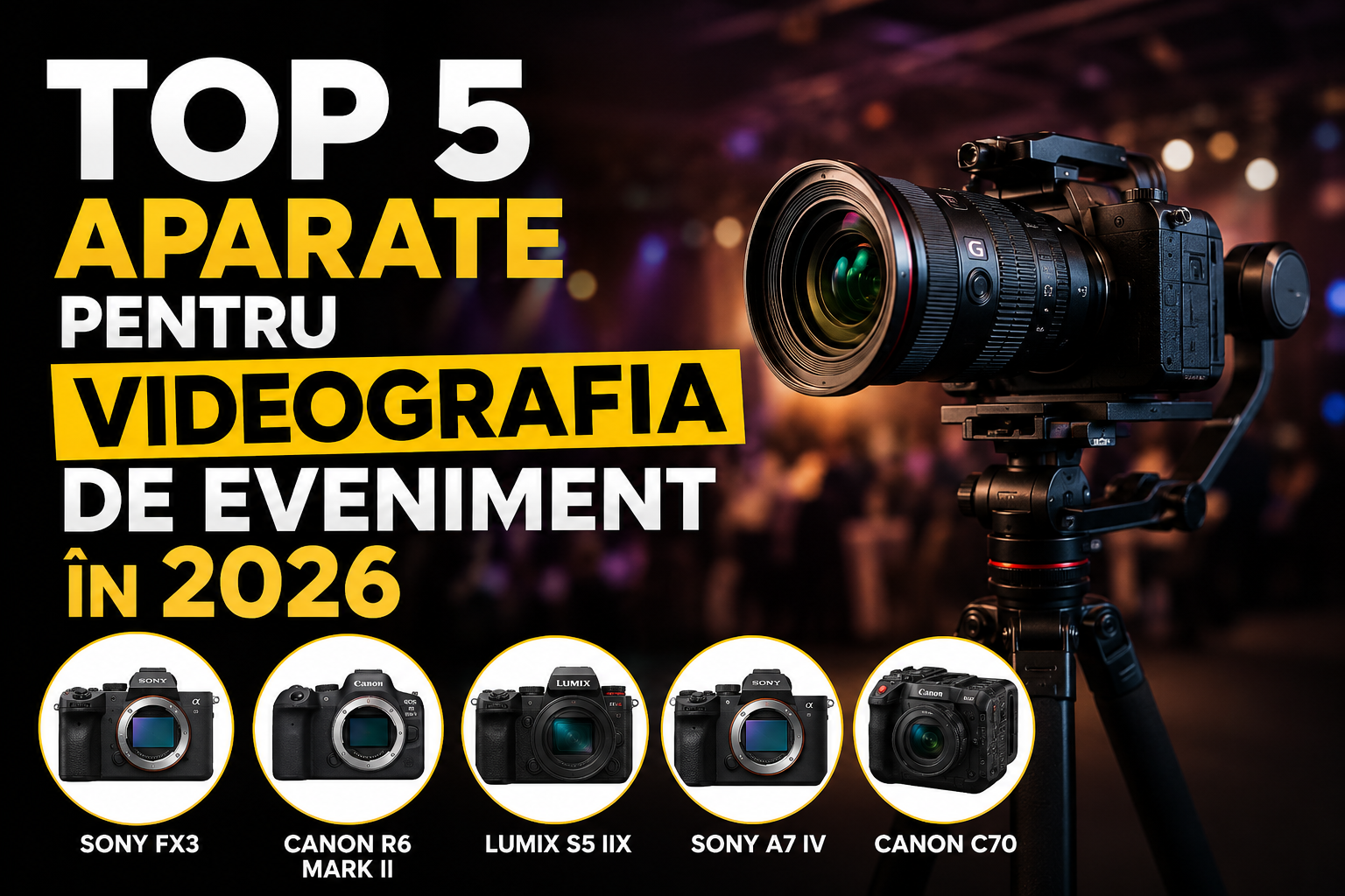 Top 5 aparate pentru videografia de eveniment în 2026. Freesh Media Products