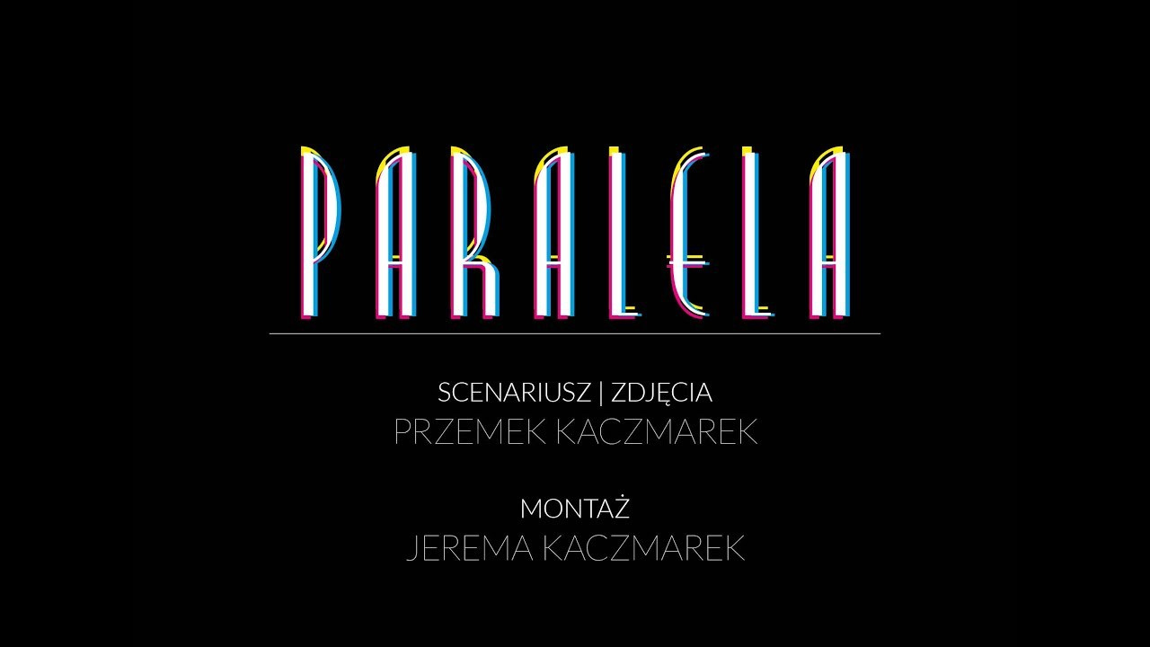 PARALELA |2:50|. Przemek P Kaczmarek